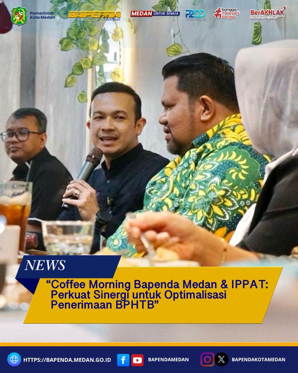 Coffe Morning Bapenda Medan dan  IPPAT : Perkuat Sinergi untuk Optimalisasi penerimaan BPHTB